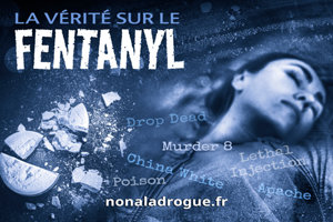 La vérité sur le fentanyl